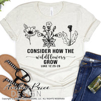 Consider how the wildflowers grow SVG Luke 12:25-28 SVG Luke 12 SVG, PNG DXF Sunflower svg wildflowers svg hand lettered svg free spirit svg wonderlust svg png dxf vector clipart Cricut files cut file silhouette
