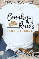 Country Roads take me home SVG, PNG, DXF, cowgirl svg, cowboy hat svg, baby svgs, Country girl svg, design, cut file vector, cricut, silhouette craft, country svgs, country and western svg