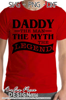 Daddy the man the myth the legend SVG, PNG, DXF, Father's Day cut files for cricut