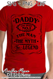 Daddy the man the myth the legend SVG, PNG, DXF, Father's Day cut files for cricut