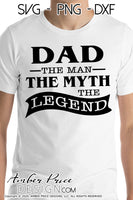 Dad the man the myth the legend SVG, PNG, DXF, Father's Day cut files for cricut