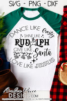 Dance like frosty shine like Rudolph give like Santa love like Jesus SVG PNG DXF, Christmas SVGs, DIY Festive Holiday Shirts cut file for cricut, silhouette Winter t-shirt design. Unique sublimation file. Silhouette Files for Cricut Project Ideas Simply Crafty SVG Bundles Design Bundles, Vectors | Amber Price Design