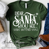 Dear Santa you see what happened was SVG, Dear Santa SVG, funny Christmas SVGs cut files for cricut, Winter shirt designs, Home Decor SVG. DXF & PNG included. Cute and Unique sublimation file. Silhouette downloadable File for Cricut Project Ideas Simply Crafty SVG Bundles Design Bundles, Vector | Amber Price Design
