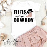 Dibs on the cowboy SVG, Rodeo SVG, Country girl svg, cowgirl svg, country and western svg, png, dxf, cricut, silhouette, vector, cut file, clipart
