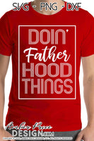 Doin' father hood things SVG PNG DXF, Dad SVGs, Funny Father's day SVGs