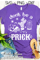 Don't Be a Prick SVG | Funny Plant SVG | Succulent SVG | PNG | DXF Cut file for cricut, silhouette, vector, sublimation printable, screen print file, digital download, amber price design