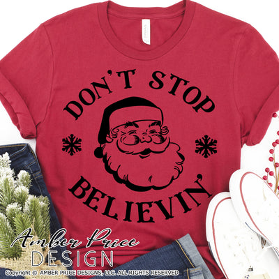 Don't stop believin' SVG, Santa SVG, Holiday Home decor Funny Christmas SVG, Cute Christmas shirt svg file, Christmas ornament SVG for DIY winter shirt craft, DIY silhouette projects vector files for home decor. SVG Silhouette SVG SVG Files for Cricut Project Ideas Simply Crafty SVG Bundles Vector | Amber Price Design 