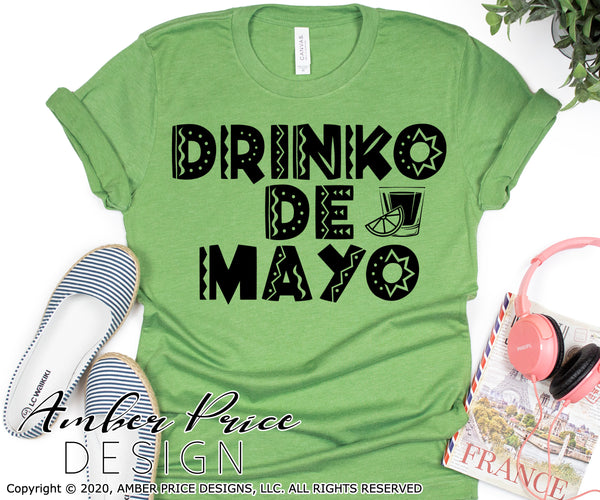 Drinko De Mayo SVG PNG DXF Cinco de mayo svgs shirt designs