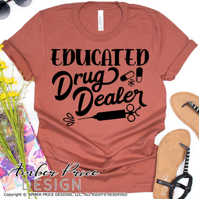 Educated Drug Dealer SVG Funny Pharmacy SVG Pharmacist SVG Pharm Tech SVG Cut file for Cricut CPhT SVG RPh SVGs Graduation gift DIY Cricut Silhouette Vector 