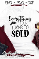 Everything I touch turns to sold SVG Realtor SVG Real Estate agent SVG PNG DXF Realtor design