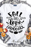 Fall is my Love Language SVG, Super cute women's Fall SVG, for DIY shirt, October SVG cut file for cricut, silhouette, DXF and PNG also included. EPS by request. Cute and Unique sublimation file. Cricut SVG Silhouette Files for Cricut Project Ideas, Simply Crafty SVG Bundles Design Bundles, Vectors | Amber Price Design