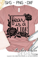 Fear is a liar SVG Floral Frame SVG PNG DXF hand lettered Christian SVG, floral script DIY christian shirt design cut file Cricut file silhouette SVG dxf png bible verse scripture svg