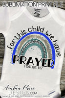 For this child we have prayed 1 Samuel 1:27 Rainbow png baby boy sublimation file png