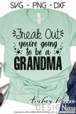 freak out you're going to be a grandma svg png dxf