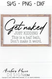 Get naked Just kidding this is a half bath don't make it weird SVG | Bathroom Decor SVG | PNG | DXF, Half Bath decor svg, cut file, DIY cricut craft, silhouette vector, amber price design, hand lettered, hand written, sign svg, sign stencil, half bath svg