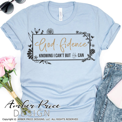 Godfidence SVG, Floral god-fidence SVG, Knowing I can't but HE can SVG, PNG, DXF Chrisitian SVGs for cricut, cute Christian SVGs, hand lettered scripture design, bible verses decor, sign stencil DIY Cricut svg, Silhouette Dxf, floral frame svg