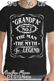 Grandpa The Man The Myth the Legend SVG, PNG, DXF Jack Daniels SVG, Father's Day SVG, Grandpa SVG, Cut file for Cricut, Vector