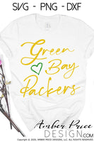 Green Bay Packers SVG, Hand lettered SVG, Go Pack Go SVG, Green Bay Football SVG, Fall SVG files, Packers shirt svg for women DIY Football shirt SVG, Aaron Rodgers SVG, Cricut SVG Silhouette SVG Files for Cricut, Cricut Projects Cricut Project Ideas Simply Crafty SVG Bundles Design Bundles Vectors | Amber Price Design