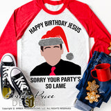 Office Christmas SVG, Funny Christmas svg, Happy Birthday Jesus, sorry your party's so lame SVG, Michael Scott Christmas SVG quote svg DIY winter shirt craft, DIY silhouette projects vector files for home decor. SVG Silhouette SVG SVG Files for Cricut Project Ideas Simply Crafty SVG Bundles Vector | Amber Price Design 