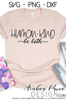 Human Kind be both SVG, PNG, DXF, Be kind SVG, inspirational quote SVG, shirt mug design, Cricut cut file for silhouette cameo, cute kindness svg, amber price design