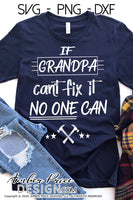 If Grandpa Can't fix it no one can SVG PNG DXF, Grandpa SVG, Grandfather SVG, Father's Day SVG, Vector cut file for cricut