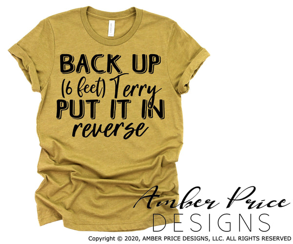 Back up 6 feet Terry put it in reverse SVG PNG DXF