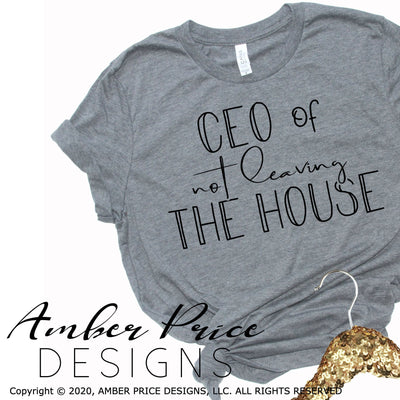 CEO of not leaving the house SVG PNG DXF