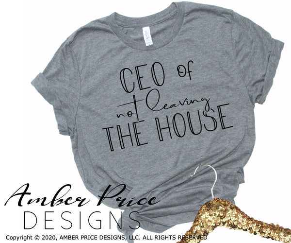 CEO of not leaving the house SVG PNG DXF