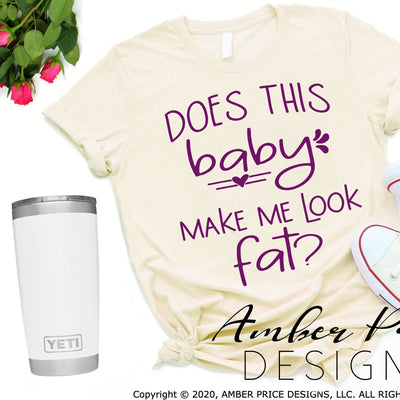 Does this baby make me look fat SVG PNG DXF