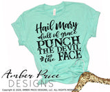 Hail Mary full of Grace punch the devil in the face SVG Hail Mary punch the Devil SVG, PNG, DXF, cut file for Cricut silhouette, Catholic SVGs