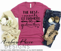 The best aunts get promoted to godmother svg png dxf