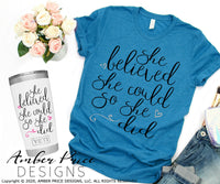She believed she could so she did SVG Inspirational Quote svg, png, dxf, design cut file, Cricut cut file, silhouette cameo dxf, cute uplifting encouraging quotes girly cute DIY, hand lettered svg