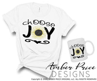 Choose Joy SVG Sunflower svg, png, dxf, clipart inspirational quote shirt mug farmhouse decor design Cricut silhouette png dxf cut file uplifting cute clipart file, sunflower clipart, amber price design