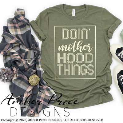 doin mother hood things svg png dxf