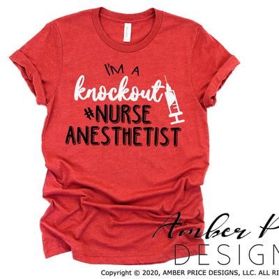 I'm a knockout nurse anesthetist SVG PNG DXF