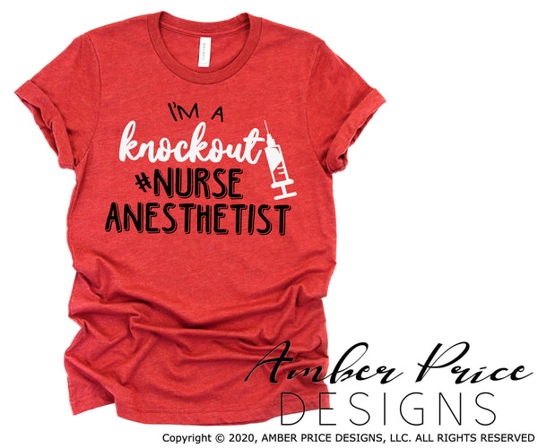 I'm a knockout nurse anesthetist SVG PNG DXF