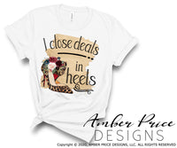 I close deals in heels Realtor Realty PNG Sublimation Screen Print file