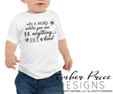 In a world where you can be anything be kind svg png dxf