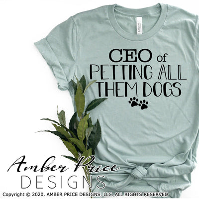 CEO of petting all them dogs SVG PNG DXF