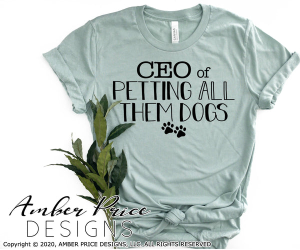 CEO of petting all them dogs SVG PNG DXF