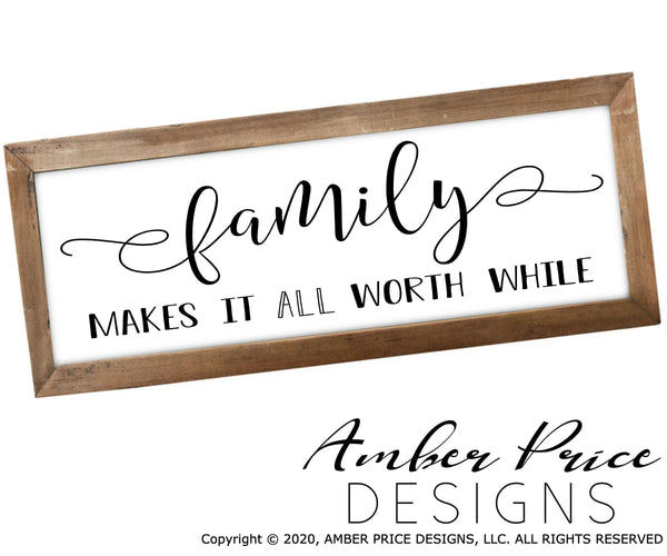 Family makes it all worth while SVG PNG DXF hand lettered design