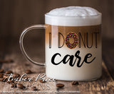 I donut care SVG PNG DXF