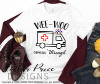 Wee woo comin' through Ambulance SVG Paramedic EMT EMS PNG DXF