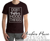 Doin' father hood things SVG PNG DXF, Dad SVGs, Funny Father's day SVGs