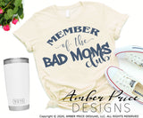 Member of the bad moms club svg png dxf