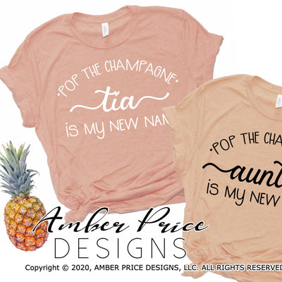 Pop the champagne tia is my new name pop the champagne auntie is my new name svg png dxf