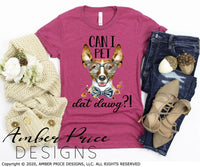 Can I pet dat dawg PNG sublimation screen print design