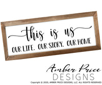 This is us our life our story our home SVG PNG DXF