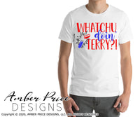 whatchu doin terry svg png dxf funny 4th of july svg, amber price design, png, dxf