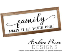 Family makes it all worth while SVG PNG DXF